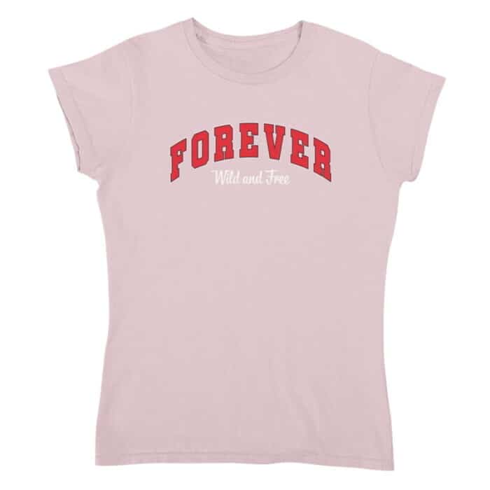T-shirt Dames Forever Wild and Free