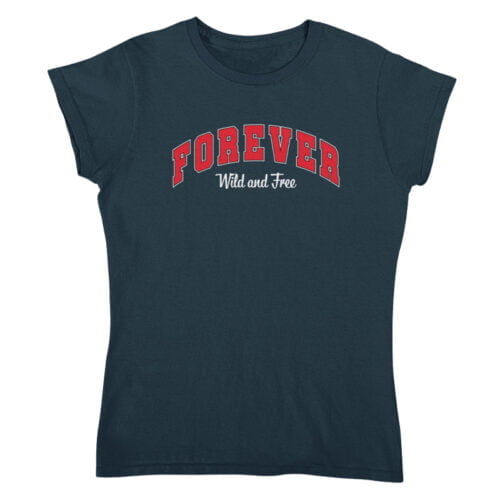 T-shirt Dames Forever Wild and Free
