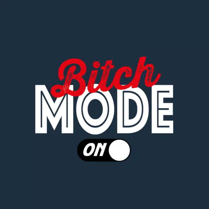 T-shirt Dames Bitch Mode On