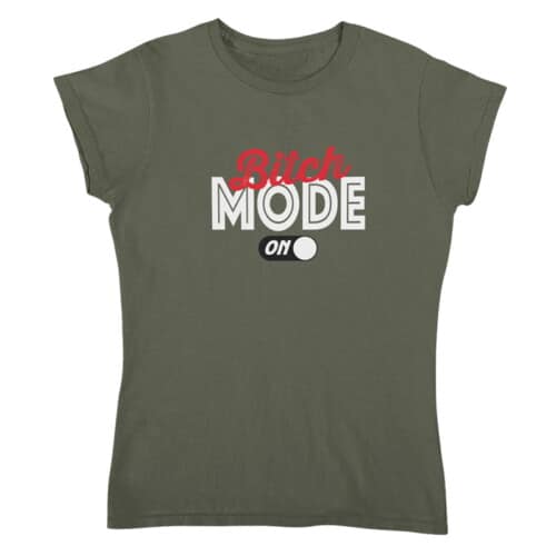 T-shirt Dames Bitch Mode On