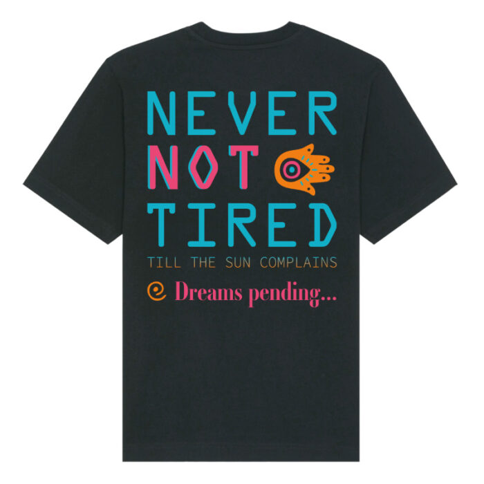 T-Shirt Loose Fit Never Not Tired