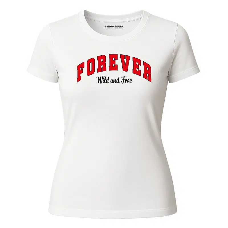 T-shirt Forever Wild and Free – T-shirt Sassy Style – T-shirt Forever Wild and Free – Wit