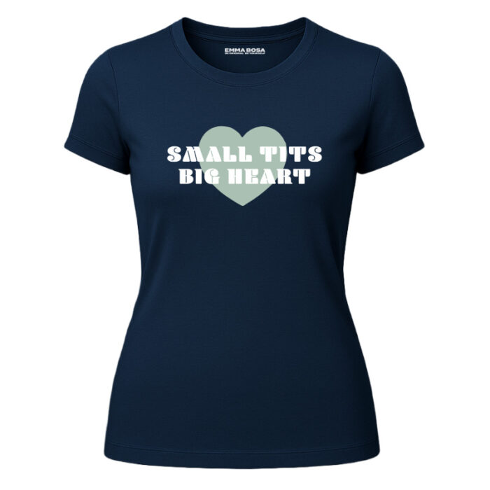 T-shirt Small Tits Big Heart