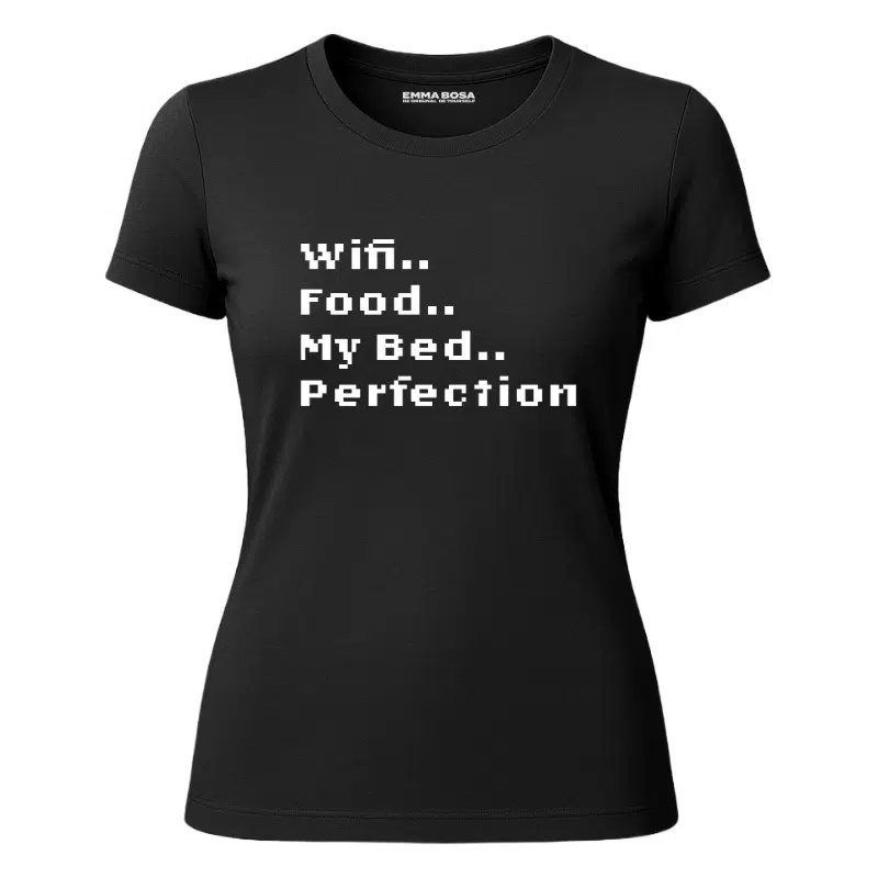 T-shirt Wifi Food My Bed Perfection – T-shirt Sassy Style – T-shirt Wifi Food My Bed Perfection