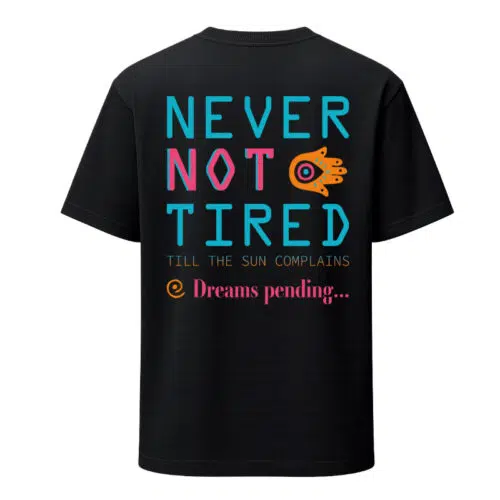T-Shirt Loose Fit Never Not Tired – T-shirt Styler Guys – T-Shirt Loose Fit Never Not Tired - Urban Style (detail 2)